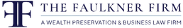 The Faulkner Firm — A Wealth Preservation & Business Law Firm